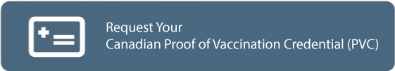 Request Your Canadian Proof of Vaccination Credential (PVC)