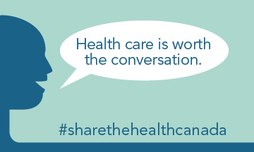 Share your concerns and encourage your MP to #sharethehealthcanada.